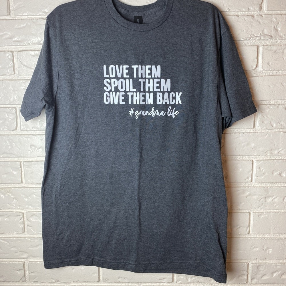 Gildan T Shirt Women's Gray‎ Love Them Spoil Them Give Them Back Size L